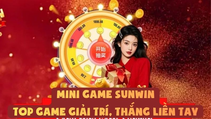 Mini Game Sunwin | Top Game Giải Trí, Thắng Liền Tay