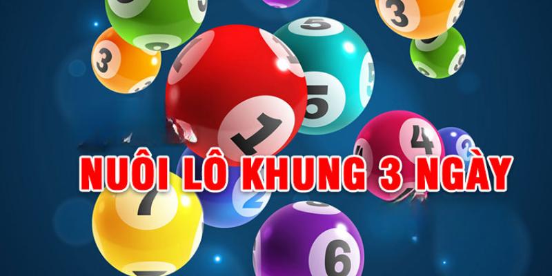 Bí quyết nuôi lô khung 3 ngày trên Sunwin